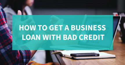 How to get a business loan with bad credit?